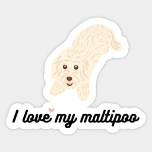 I love my maltipoo! Sticker